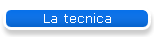 La tecnica